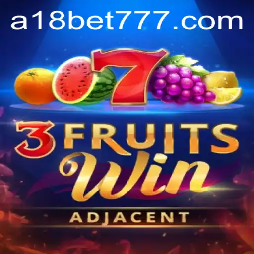 Descubra o Mundo de Entretenimento com 3FruitsWin no A18bet.com