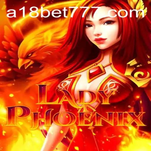 Explorando o Fascinante Jogo LadyPhoenix em A18bet.com